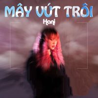 Hani - Mây Vút Trôi