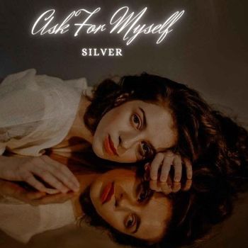 Silver - Ask for Myself (Explicit)