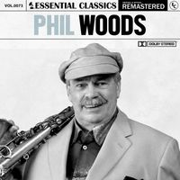 Phil Woods - Essential Classics, Vol. 73: Phil Woods