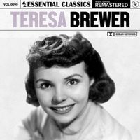 Teresa Brewer - Essential Classics, Vol. 90: Teresa Brewer