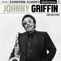 Johnny Griffin - Essential Classics, Vol. 94: Johnny Griffin