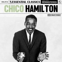 Chico Hamilton - Essential Classics, Vol. 112: Chico Hamilton