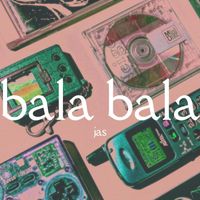 jas - bala bala (Explicit)