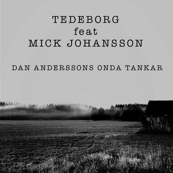 Tedeborg - Dan Anderssons onda tankar