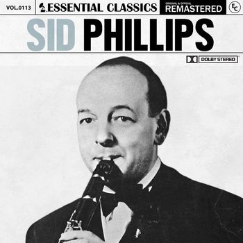 Sid Phillips - Essential Classics, Vol. 113: Sid Phillips