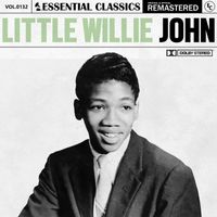 Little Willie John - Essential Classics, Vol. 132: Little Willie John