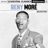 Beny Moré - Essential Classics, Vol. 144: Beny Moré