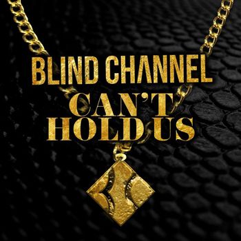 Blind Channel - Can't Hold Us