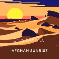 Chris Lyons DJ - Afghan Sunrise