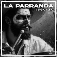 Sergio Rubio - La Parranda