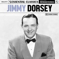 Jimmy Dorsey - Essential Classics, Vol. 171: Jimmy Dorsey