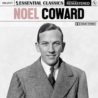Noel Coward - Essential Classics, Vol. 177: Noel Coward