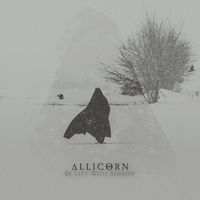 Allicorn - Be Left With Sorrow