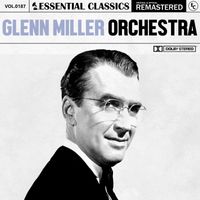 Glenn Miller Orchestra - Essential Classics, Vol. 187: Glenn Miller Orchestra