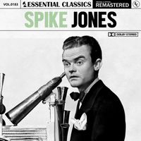 Spike Jones - Essential Classics, Vol. 183: Spike Jones