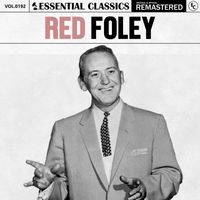 Red Foley - Essential Classics, Vol. 192: Red Foley