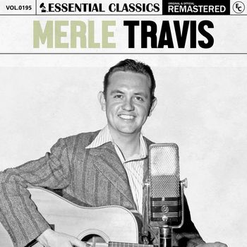 Merle Travis - Essential Classics, Vol. 195: Merle Travis