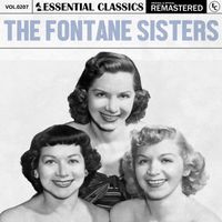 The Fontane Sisters - Essential Classics, Vol. 207: The Fontane Sisters