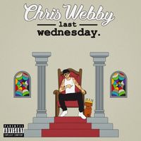 Chris Webby - Last Wednesday (Explicit)