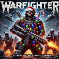 Warfighter - We Wish You a Fucking Christmas (Explicit)