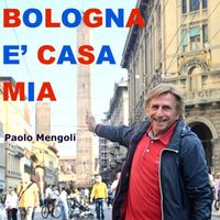 Paolo Mengoli - Bologna è casa mia