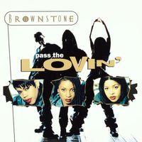 Brownstone - Pass The Lovin'