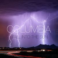 Columbia - Fall into the Sun