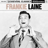 Frankie Laine - Essential Classics, Vol. 219: Frankie Laine