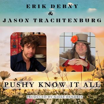 Erik Debny - Pushy Know It All