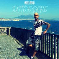 Andrea Bruno - Tutte e sere