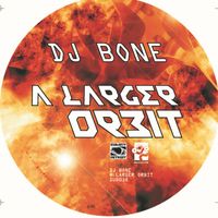 DJ Bone - A Larger Orbit