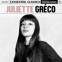 Juliette Gréco - Essential Classics, Vol. 254: Juliette Gréco