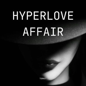 Tornst - Hyperlove Affair