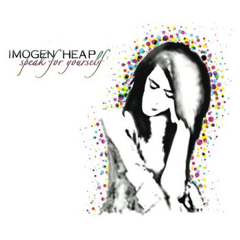 Imogen Heap - Speak for Yourself