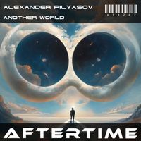 Alexander Pilyasov - Another World