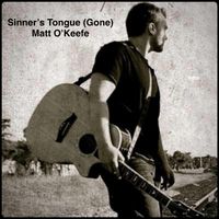 Matt OKeefe - Sinner’s Tongue (Gone)