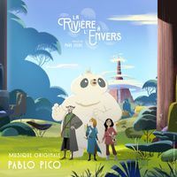 Pablo Pico - La Rivière à l'Envers (Bande originale du film)