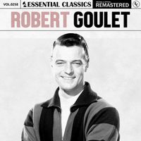 Robert Goulet - Essential Classics, Vol. 258: Robert Goulet
