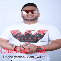Cheb Mourad - Libgha Yerbah L3am Twil
