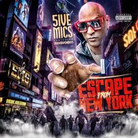 5ive Mics - Escape From New York (Explicit)