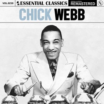 Chick Webb - Essential Classics, Vol. 259: Chick Webb