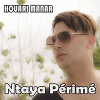 Houari Manar - Ntaya Périmé