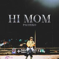 Pacheko - Hi Mom