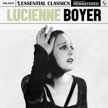 Lucienne Boyer - Essential Classics, Vol. 274: Lucienne Boyer