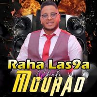 cheb mourad - Raha Las9a