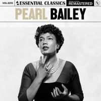 Pearl Bailey - Essential Classics, Vol. 295: Pearl Bailey