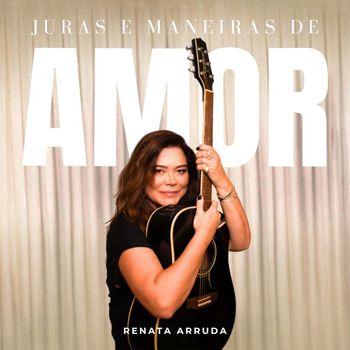 Renata Arruda - Juras e Maneiras de Amor