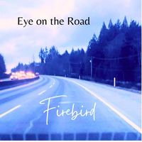 Firebird - Eye on the Road