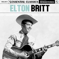 Elton Britt - Essential Classics, Vol. 311: Elton Britt