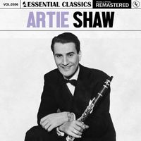 Artie Shaw - Essential Classics, Vol. 306: Artie Shaw